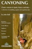 Canyoning - Classic Canyons in Spain, France and Italy (Paperback, Illustrated Ed) - John Bull Photo