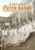 Vintage Outer Banks - Shifting Sands & Bygone Beaches (Paperback) - Sarah Downing Photo