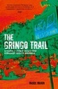 The Gringo Trail - A Darkly Comic Road Trip Through South America (Paperback) - Mark Mann Photo