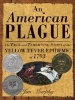 American Plague: The True and Terrifying Story of the Yellow Fever Epidemic of 1793 (Hardcover) - Jim Murphy Photo