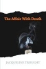 The Affair with Death (Paperback) - Jacqueline Trought Photo