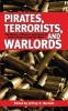 Pirates, Terrorists, and Warlords - The History, Influence, and Future of Armed Groups Around the World (Paperback) - Jeffrey H Norwitz Photo