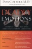 Deadly Emotions - Understand the Mind-Body-Spirit Connection That Can Heal or Destroy You (Paperback) - Don Colbert Photo