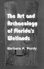 The Art and Archaeology of Florida's Wetlands (Hardcover) - Barbara A Purdy Photo