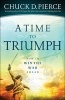 A Time to Triumph - How to Win the War Ahead (Paperback) - Chuck D Pierce Photo