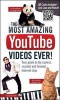 The Most Amazing YouTube Videos Ever! - Your Guide to the Coolest, Craziest and Funniest Clips (Paperback) - Adrian Besley Photo