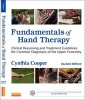 Fundamentals of Hand Therapy - Clinical Reasoning and Treatment Guidelines for Common Diagnoses of the Upper Extremity (Hardcover, 2nd Revised edition) - Cynthia Cooper Photo