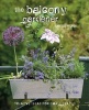 The Balcony Gardener - Creative Ideas for Small Spaces (Hardcover) - Isabelle Palmer Photo