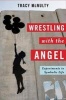 Wrestling with the Angel - Experiments in Symbolic Life (Hardcover) - Tracy McNulty Photo