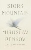 Stork Mountain (Hardcover) - Miroslav Penkov Photo