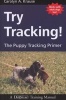 Try Tracking! - The Puppy Tracking Primer (Paperback) - Carolyn A Krause Photo