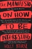 The Manifesto on How to be Interesting (Paperback) - Holly Bourne Photo