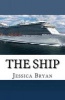 The Ship (Paperback) - Jessica J Bryan Photo