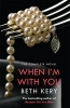 When I'm with You - The Complete Novel (Paperback) - Beth Kery Photo