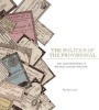 The Politics of the Provisional - Art and Ephemera in Revolutionary France (Hardcover) - Richard Taws Photo