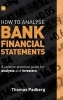 How to Analyse Bank Financial Statements - A Concise Practical Guide for Analysts and Investors (Hardcover) - Thomas Padberg Photo