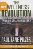 The New Wellness Revolution - How to Make a Fortune in the Next Trillion Dollar Industry (Hardcover, 2nd Revised edition) - Paul Zane Pilzer Photo