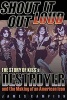 Shout it Out Loud - The Story of Kiss's Destroyer and the Making of an American Icon (Paperback) - James Campion Photo