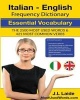 Italian English Frequency Dictionary - Essential Vocabulary - 2500 Most Used Words & 421 Most Common Verbs (Paperback) - J L Laide Photo