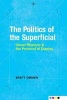 The Politics of the Superficial - Visual Rhetoric and the Protocol of Display (Hardcover, 2nd) - Brett Ommen Photo