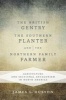 The British Gentry, the Southern Planter, and the Northern Family Farmer - Agriculture and Sectional Antagonism in North America (Hardcover) - James L Huston Photo