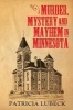 Murder, Mystery & Mayhem in Minnesota (Paperback) - Patricia Lubeck Photo