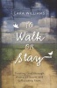 To Walk or Stay - Trusting God Through Shattered Hopes and Suffocating Fears (Paperback) - Lara Williams Photo