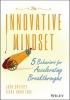 The Innovative Mindset - 5 Behaviors for Accelerating Breakthroughs (Hardcover) - John Sweeney Photo