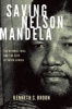 Saving Nelson Mandela - The Rivonia Trial and the Fate of South Africa (Paperback) - Kenneth S Broun Photo