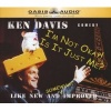 I'm Not Okay, is it Just ME (CD) - Ken Davis Photo