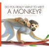 Do You Really Want to Meet a Monkey? (Paperback) - Cari Meister Photo