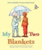 My Two Blankets (Hardcover) - Irena Kobald Photo