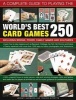 A Complete Guide to Playing the World's Best 250 Card Games - Including Bridge, Poker, Family Games and Solitaires (Paperback) - Jeremy Harwood Photo