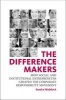 The Difference Makers - How Social and Institutional Entrepreneurs Created the Corporate Responsibility Movement (Paperback) - Sandra Waddock Photo