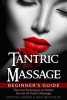 Tantric Massage Beginner's Guide - Tips and Techniques to Master the Art of Tantric Massage! (Paperback) - Crystal Hardie Photo