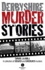 Derbyshire Murder Stories (Paperback) - David J A Bell Photo