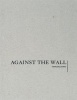  - Against the Wall (Hardcover) - Marlene Dumas Photo