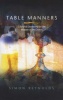 Table Manners - Liturgical Leadership for the Mission of the Church (Paperback, New) - Simon Reynolds Photo