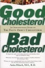 Good Cholesterol, Bad Cholesterol - An Indispensble Guide to the Facts about Cholesterol (Paperback) - Anita Hirsch Photo