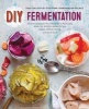 DIY Fermentation - Over 100 Step-by-Step Home Fermentation Recipes (Paperback) - Rockridge Press Photo