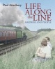 Life Along the Line - A Nostalgic Celebration of Railways and Railway People (Hardcover) - Paul Atterbury Photo