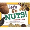 Let's Go Nuts! - Seeds We Eat (Hardcover) - April Pulley Sayre Photo