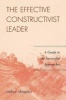 The Effective Constructivist Leader - A Guide to the Successful Approaches (Paperback) - Arthur Shapiro Photo