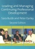 Leading and Managing Continuing Professional Development - Developing People, Developing Schools (Paperback, 2nd Revised edition) - Sara Bubb Photo