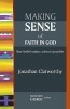 Making Sense of Faith in God - How Belief Makes Science Possible (Paperback) - Jonathan Clatworthy Photo