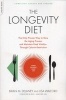 The Longevity Diet - The Only Proven Way to Slow the Aging Process and Maintain Peak Vitality--Through Calorie Restriction (Paperback, 2 Rev Ed) - Brian M Delaney Photo