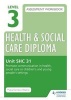 Level 3 Health & Social Care Diploma SHC 31 Assessment Workbook: Promote Communication in Health, Social Care or Children's and Young People's Settings, Volume SHC 31 (Paperback) - Maria Ferreiro Peteiro Photo