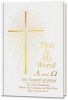 This is My Word - A and Omega: The Gospel of Jesus - The Christ-Revelation, Which True Christians the World Over Have Come to Know (Paperback) -  Photo