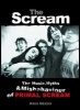 The Scream - The Music, Myths and Misbehaviour of "Primal Scream" (Paperback, illustrated edition) - Kris Needs Photo