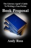 The Literary Agent's Guide to Writing a Non-Fiction Book Proposal (Paperback) - Andy Ross Photo